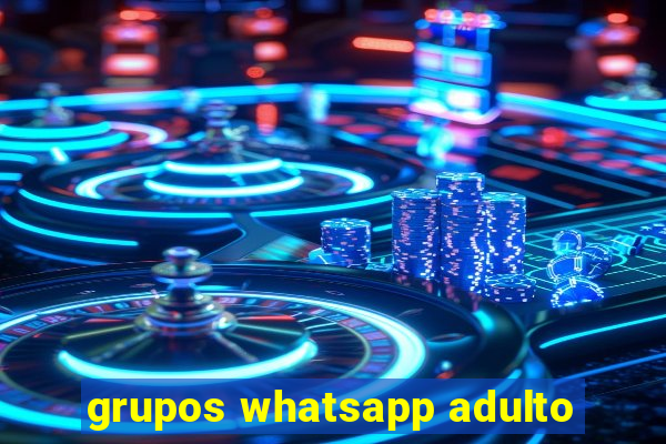 grupos whatsapp adulto